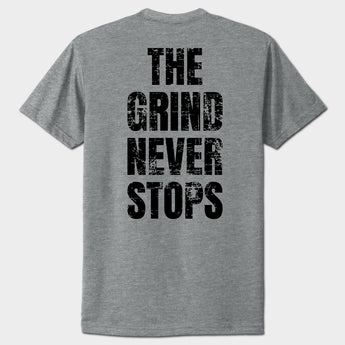 Gray t-shirt with 'The Grind Never Stops' text on the back