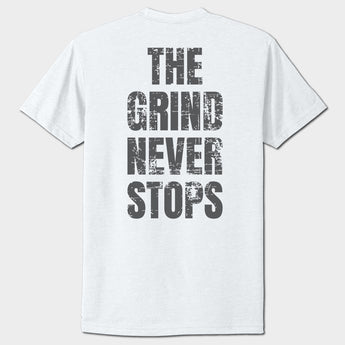 White t-shirt with 'The Grind Never Stops' text