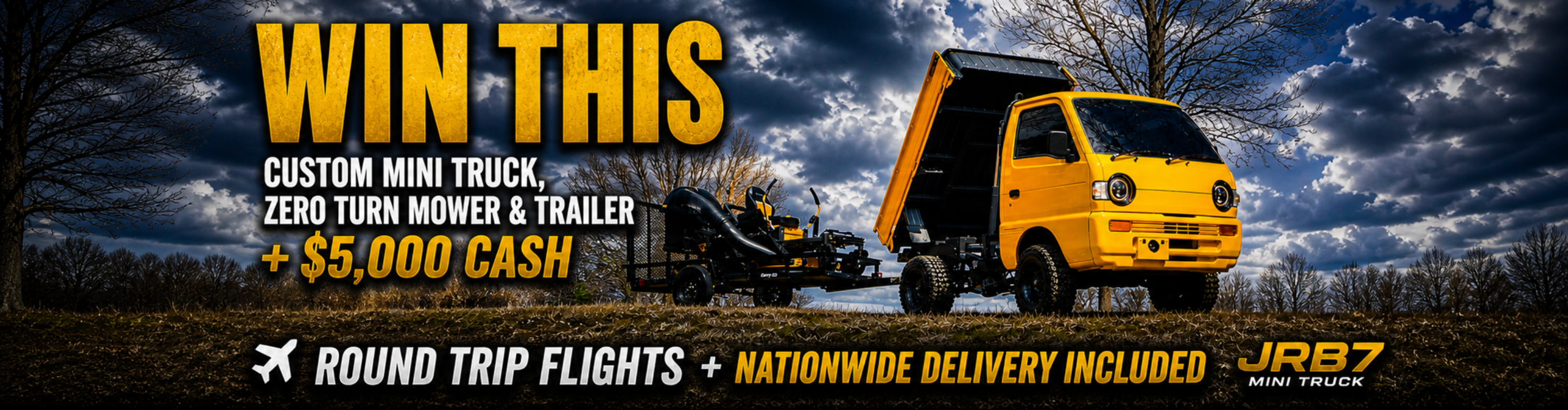 Promotional image for a contest to win a custom mini truck, zero turn mower, and trailer with round trip flights and cash prize.